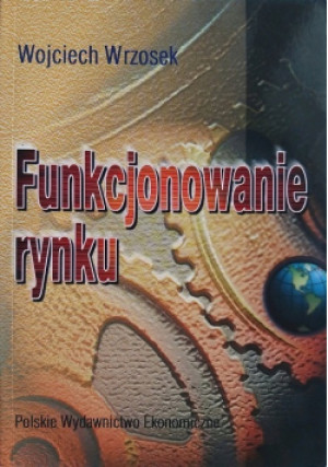 Funkcjonowanie rynku - Wojciech Wrzosek - książka  wyd. 2002