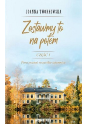 Zostawmy to na potem - Joanna Tworkowska - książka  wyd. 2021