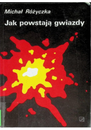 Jak powstają gwiazdy - Michał Różyczka - książka  wyd. 1989