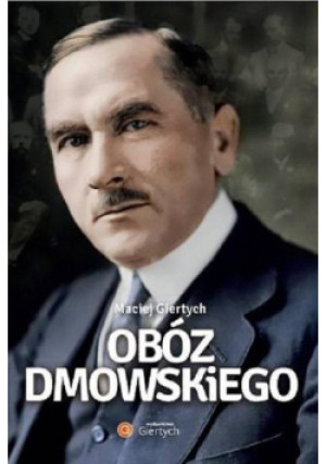 Obóz Dmowskiego Tom 2 - Maciej Giertych - książka  wyd. 2018