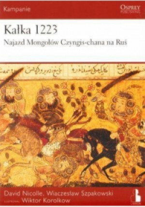 Kałka 1223  Najazd Mongołów Czyngis - chana na Ruś - książka historyczna wyd. 2008