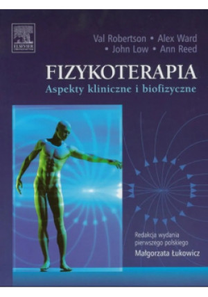 Fizykoterapia: Aspekty kliniczne i biofizyczne - Ann Reed - książka  wyd. 2009