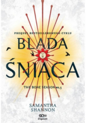 Blada Śniąca - Samantha Shannon - książka fantasy wyd. 2019