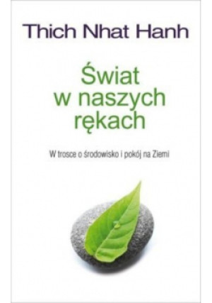 Świat w naszych rękach - Thich Nhat Hanh - książka  wyd. 2012