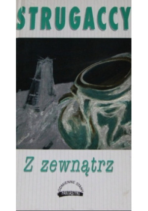 Z zewnątrz - Borys Strugacki, Arkadij Strugacki - książka  wyd. 1997