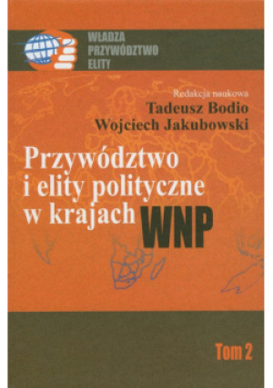 Przywództwo i elity polityczne w krajach WNP - Praca Zbiorowa - książka  wyd. 2010
