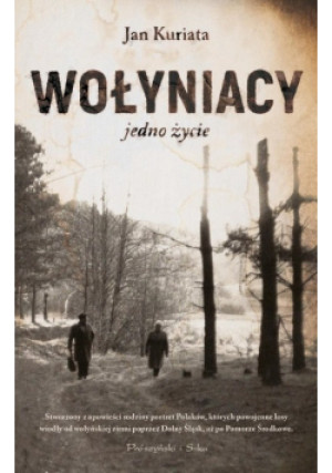 Wołyniacy Jedno życie - Jan Kuriata - książka historyczna wyd. 2022