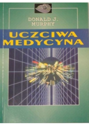 Uczciwa medycyna - Donald J. Murphy - książka  wyd. 1997