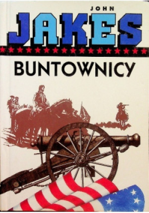 Buntownicy - John Jakes - książka  wyd. 1997