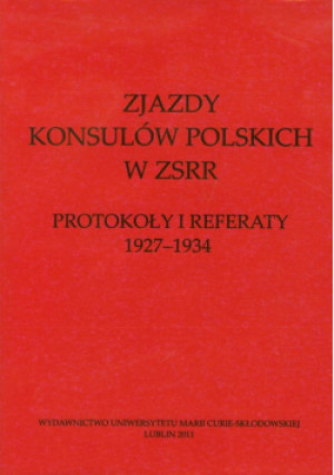 Zjazdy konsulów polskich w ZSRR: Protokoły i referaty 1927-1934 - Tadeusz Radzik - książka  wyd. 2011