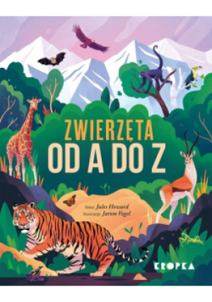 Zwierzęta od A do Z - Jules Howard, Jarom Vogel - książka  wyd. 2022