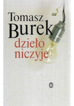 Dzieło niczyje - Tomasz Burek - książka historyczna wyd. 2001