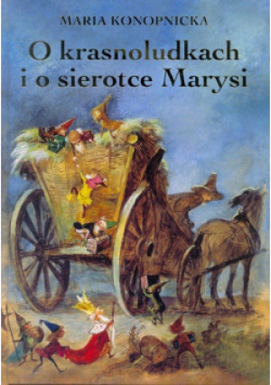 O krasnoludkach i o sierotce Marysi - Maria Konopnicka - książka  wyd. 2021