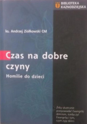 Czas na dobre czyny - Andrzej Zwoliński - książka  wyd. 2007