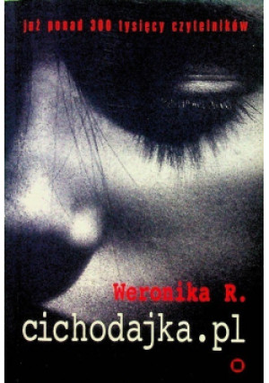 Cichodajka pl - Weronika R. - książka  wyd. 2005