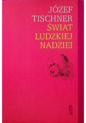 Świat ludzkiej nadziei - Józef Tischner - książka  wyd. 2000