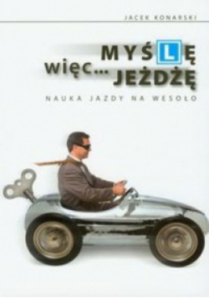 Myślę więc jeżdżę - Jacek Konarski - książka  wyd. 2010