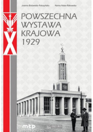 Powszechna Wystawa Krajowa 1929 - Joanna Bielawska-Pałczyńska, Hanna Hałas-Rakowska - książka  wyd. 2019