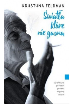 Światła które nie gasną - Krystyna Feldman - książka  wyd. 2016