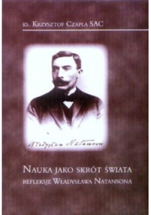 Nauka jako skrót świata - Krzysztof Czapla - książka historyczna wyd. 2007