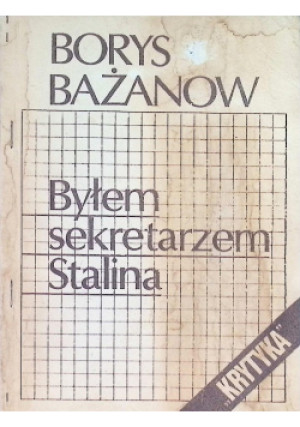 Byłem sekretarzem Stalina - Borys Bażanow - książka  wyd. 1985