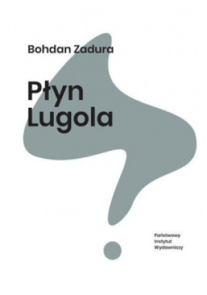 Płyn Lugola - Bohdan Zadura - książka  wyd. 2020