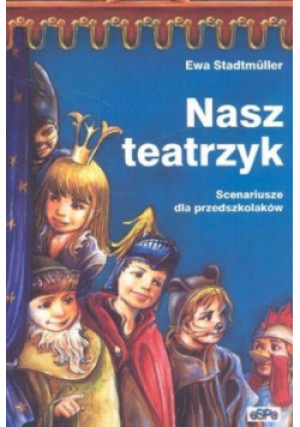 Nasz teatrzyk - Ewa Stadtmuller - książka  wyd. 2005