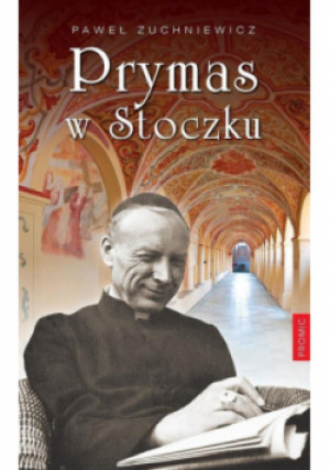Prymas w Stoczku - Paweł Zuchniewicz - książka  wyd. 2020