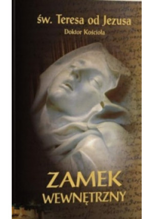 Zamek wewnętrzny - Teresa od Jezusa - książka historyczna wyd. 2009