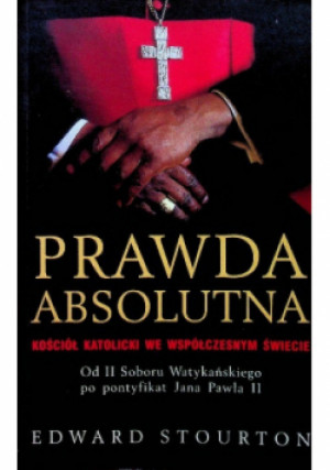 Prawda absolutna - Edward Stourton - książka  wyd. 2002