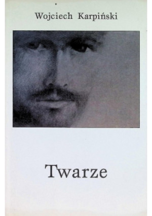 Twarze - Wojciech Karpiński - książka reportaż wyd. 2012