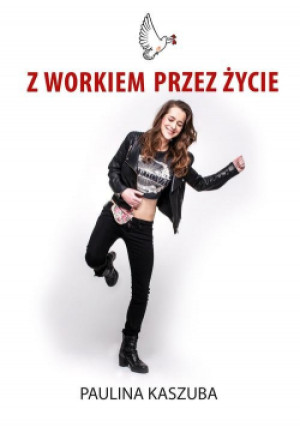 Z workiem przez życie - Paulina Kaszuba - książka  wyd. 2020