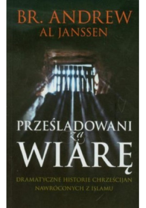 Prześladowani za wiarę - Andrew Al Janssen - książka  wyd. 2011