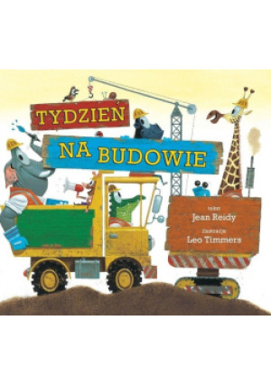 Tydzień na budowie - Leo Timmers - książka  wyd. 2017