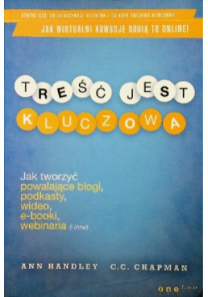 Treść jest kluczowa - C. C. Chapman - książka  wyd. 2012