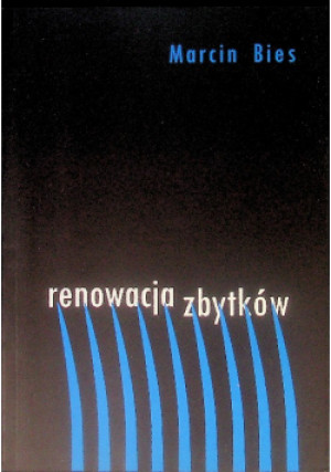 Renowacja zbytków - Marcin Bies - książka  wyd. 2015