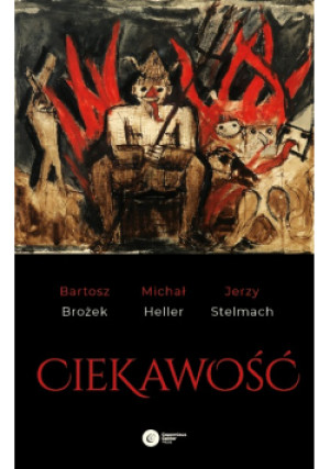 Ciekawość - Jerzy Stelmach, Michał Heller, Bartosz Brożek - książka  wyd. 2023
