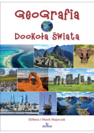 Geografia dookoła świata - Marek Majerczak, Elżbieta Majerczak - książka  wyd. 2020