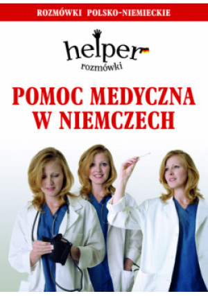Helper Pomoc medyczna w Niemczech - Magdalena Depritz - książka  wyd. 2013