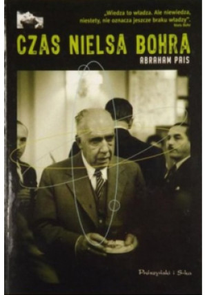 Czas Nielsa Bohra - Abraham Pais - książka historyczna wyd. 1991