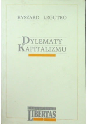 Dylematy kapitalizmu - Ryszard Legutko - książka  wyd. 1986