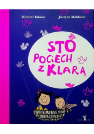 Sto pociech z Klarą - Justyna Mahboob, Dimiter Inkiow - książka  wyd. 2012