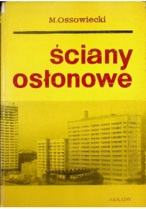 Ściany osłonowe - M. Ossowiecki - książka  wyd. 1964