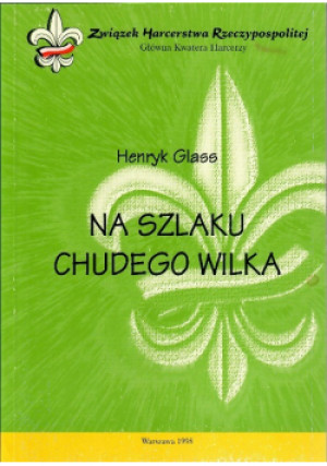 Na szlaku chudego wilka - Henryk Glass - książka historyczna wyd. 1998