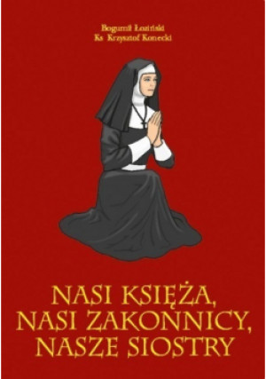 Nasi księża nasi zakonnicy - Bogumił Łoziński - książka  wyd. 1999