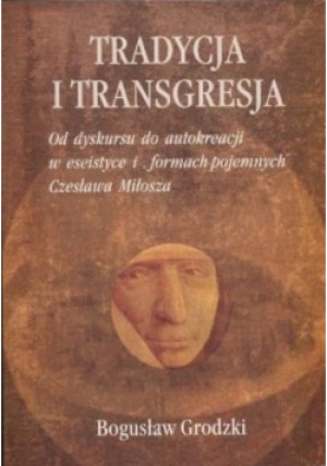 Tradycja i transgresja - Bogusław Grodzki - książka historyczna wyd. 2002