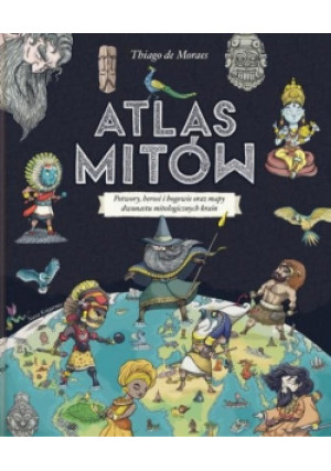 Atlas mitów - Thiago de Moraes - książka  wyd. 2018