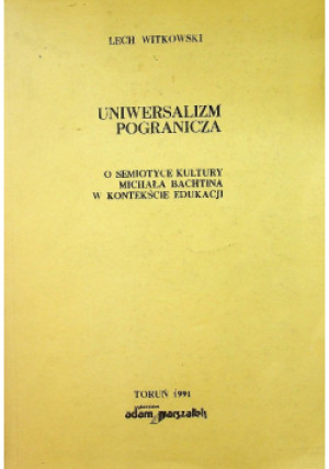 Uniwersalizm pogranicza - Lech Witkowski - książka  wyd. 1991
