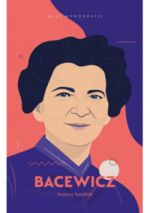 Bacewicz - Joanna Sendłak - książka  wyd. 2021