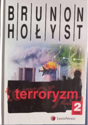 Terroryzm Tom 2 - Brunon Hołyst - książka  wyd. 2009
